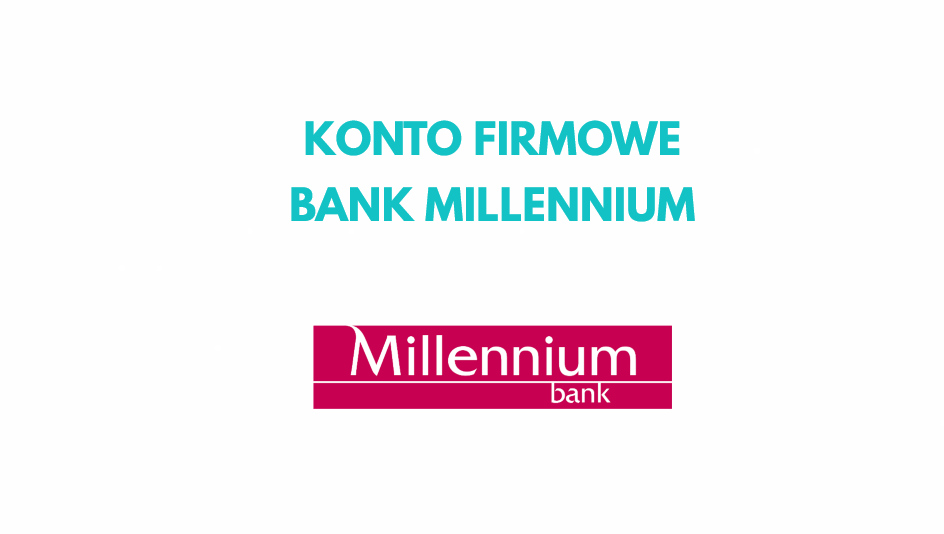 Konto firmowe Bank Millennium