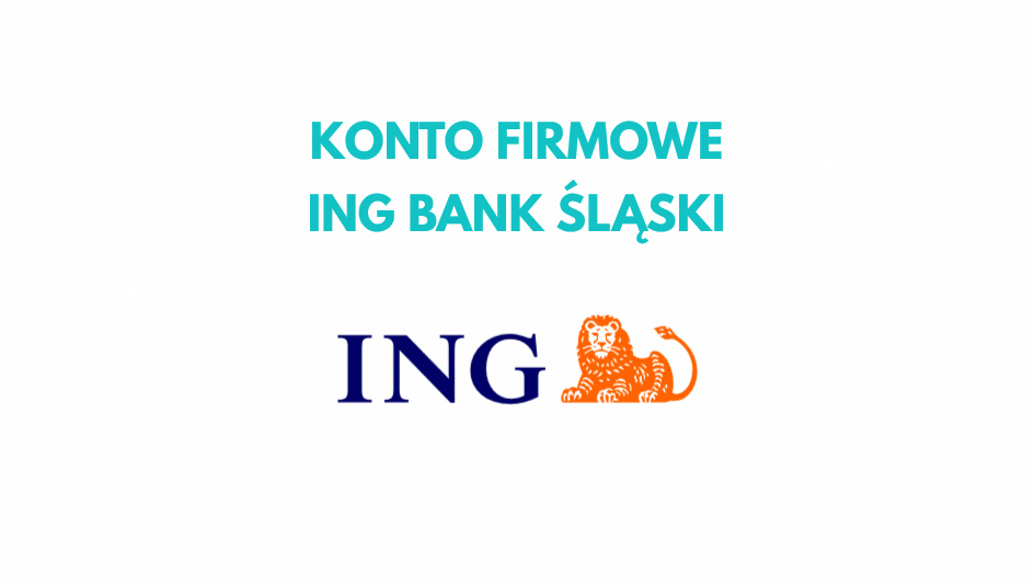 Konto firmowe ING Bank Śląski
