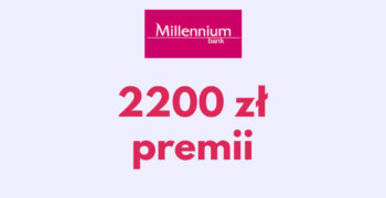Promocja Millennium Bank dla firm – 2200 zł premii