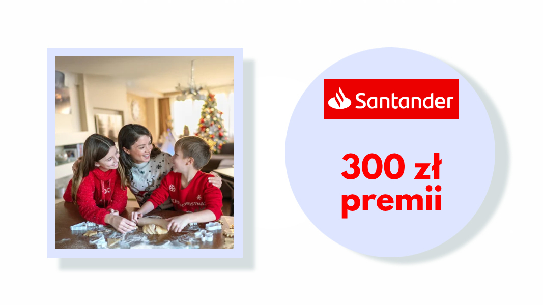 Do 300 zł z rodzinnym bankowaniem - promocja Santander Bank